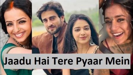 Jaadu Hai Tere Pyaar Mein Serial Cast Name