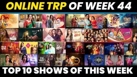 ONLINE TRP WEEK 44 Top 10 Shows